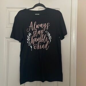 Mossimo Always Stay Humble and Kind T Shirt